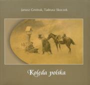 Kolęda polska. Autor: Gmitruk Janusz, Skoczek Tadeusz. Dadada.pl Okładka książki Kolęda polska