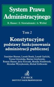 Konstytucyjne podstawy funkcjonowania administracji publicznej t.2. Autor: Biernat Stanisław, Bosek Leszek, Garlicki Leszek. Dadada.pl Okładka książki Konstytucyjne podstawy funkcjonowania administracji publicznej t.2
