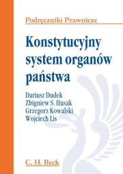 Konstytucyjny system organów państwa. Autor: Dudek Dariusz, Husak Zbigniew S., Kowalski Grzegorz. Dadada.pl Okładka książki Konstytucyjny system organów państwa