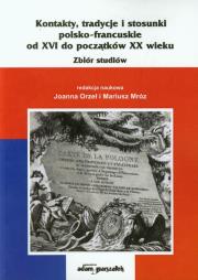 Opakowanie Kontakty, tradycje i stosunki polsko-francuskie od XVI do początków XX wieku