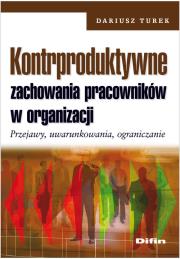 Okładka książki Kontrproduktywne zachowania pracowników w organizacji