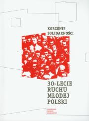 Okładka książki Korzenie Solidarności 30 lecie Ruchu Młodej Polski