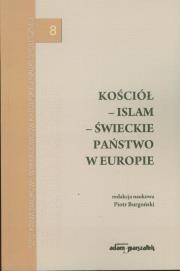 Kościół Islam świeckie państwo. Autor: Burgoński Piotr. Dadada.pl Okładka książki Kościół Islam świeckie państwo