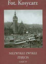Kosycarz Niezwykłe zwykłe zdjęcia część 4. Autor: Kosycarz Zbigniew. Dadada.pl Okładka książki Kosycarz Niezwykłe zwykłe zdjęcia część 4