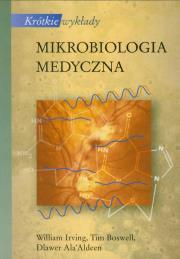 Krótkie wykłady Mikrobiologia medyczna. Autor: Lrving W. Boswell T.. Dadada.pl Okładka książki Krótkie wykłady Mikrobiologia medyczna