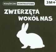 Książeczki kontrastowe. Zwierzęta wokół nas. Autor: Wilga. Dadada.pl Okładka książki Książeczki kontrastowe. Zwierzęta wokół nas