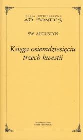 Księga osiemdziesięciu trzech kwestii. Autor: Św. Augustyn. Dadada.pl Okładka książki Księga osiemdziesięciu trzech kwestii
