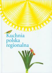 Kuchnia polska  regionalna. Autor: dr Jolanta Sienkiewicz. Dadada.pl Okładka książki Kuchnia polska  regionalna