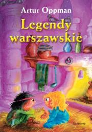 Legendy Warszawskie. Autor: Artur Oppman. Dadada.pl Okładka książki Legendy Warszawskie