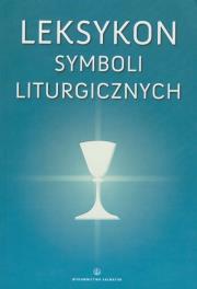 Leksykon symboli liturgicznych. Autor: Nadolski Bogusław. Dadada.pl Okładka książki Leksykon symboli liturgicznych