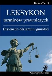 Leksykon terminów prawniczych Dizionario dei termini giuridici. Autor: Turchi Barbara. Dadada.pl Okładka książki Leksykon terminów prawniczych Dizionario dei termini giuridici