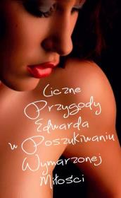 Okładka książki Liczne przygody Edwarda w poszukiwaniu wymarzonej miłości