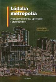Opakowanie Łódzka metropolia. Problemy integracji społecznej i przestrzennej