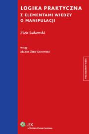 Logika praktyczna z elementami wiedzy o manipulacji. Autor: Piotr Łukowski, Marek Zirk-Sadowski. Dadada.pl Okładka książki Logika praktyczna z elementami wiedzy o manipulacji