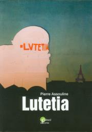 Lutetia. Autor: Assouline Pierre. Dadada.pl Okładka książki Lutetia