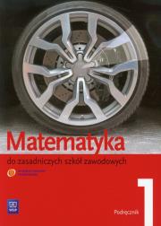 Matematyka ZSZ 1 podr NPP w.2012 WSiP. Autor: Leokadia Wojciechowska, Bryński Maciej. Dadada.pl Okładka książki Matematyka ZSZ 1 podr NPP w.2012 WSiP
