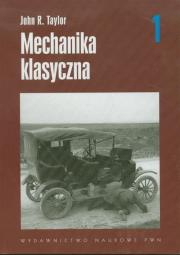 Mechanika klasyczna tom 1. Autor: Taylor John R.. Dadada.pl Okładka książki Mechanika klasyczna tom 1