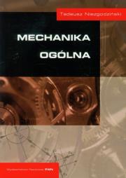 Mechanika ogólna. Autor: Niezgodziński Tadeusz. Dadada.pl Okładka książki Mechanika ogólna