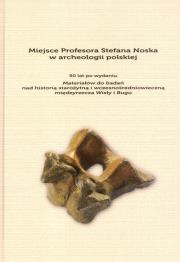Opakowanie Miejsce Profesora Stefana Noska w archeologii polskiej