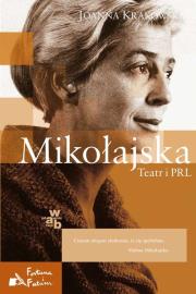 Mikołajska. Teatr i PRL. Autor: Krakowska Joanna. Dadada.pl Okładka książki Mikołajska. Teatr i PRL