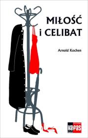 Miłość i celibat. Autor: Kochen Arnold. Dadada.pl Okładka książki Miłość i celibat