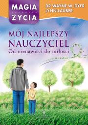 Mój najlepszy nauczyciel. Autor: Wayne W. Dyer, Lynn Lauber. Dadada.pl Okładka książki Mój najlepszy nauczyciel