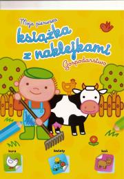 Okładka książki Moja Pierwsza Książka z naklejkami - Gospodarstwo