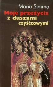 Okładka książki Moje przeżycia z duszami czyśćcowymi