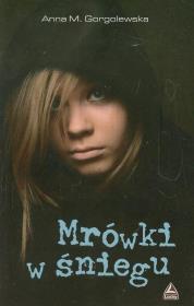 Mrówki w śniegu. Autor: Gorgolewska Anna M.. Dadada.pl Okładka książki Mrówki w śniegu