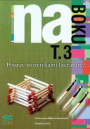 Opakowanie Na Boku  tom 3 Pisarze teoretykami literatury?