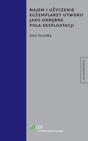 Okładka książki Najem i użyczenie egzemplarzy utworu jako odrębne pola eksploatacji
