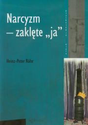 Narcyzm - zaklęte ja. Autor: Heinz-Peter Röhr. Dadada.pl Okładka książki Narcyzm - zaklęte ja