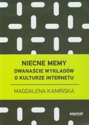 Okładka książki Niecne memy Dwanaście wykładów o kulturze internetu