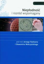 Niepłodność i rozród wspomagany. Autor: praca zbiorowa. Dadada.pl Okładka książki Niepłodność i rozród wspomagany