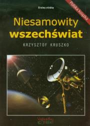 Niesamowity wszechświat. Autor: Kruszko Krzysztof. Dadada.pl Okładka książki Niesamowity wszechświat
