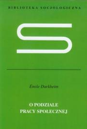 O podziale pracy społecznej. Autor: Durkheim Emile. Dadada.pl Okładka książki O podziale pracy społecznej