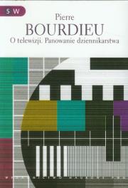 O telewizji Panowanie dziennikarstwa. Autor: Bourdieu Pierre. Dadada.pl Okładka książki O telewizji Panowanie dziennikarstwa