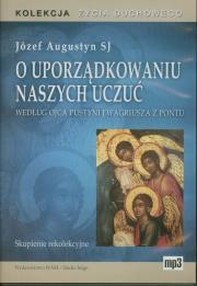 O uporządkowaniu naszych uczuć audiobook. Autor: Józef Augustyn SJ. Dadada.pl Okładka książki O uporządkowaniu naszych uczuć audiobook
