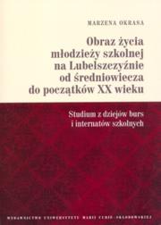 Okładka książki Obraz życia młodzieży szkolnej na Lubelszczyźnie od średniowiecza do początków XX wieku