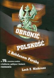 Obronić polskość z płytą DVD. Autor: Poręba Bohdan Niekrasz Lech Z.. Dadada.pl Okładka książki Obronić polskość z płytą DVD
