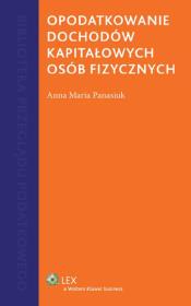 Opodatkowanie dochodów kapitałowych osób fizycznych. Autor: Panasiuk Anna Maria. Dadada.pl Okładka książki Opodatkowanie dochodów kapitałowych osób fizycznych