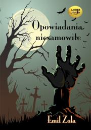 Opowiadania niesamowite - Audiobook. Autor: Zola Emile. Dadada.pl Okładka książki Opowiadania niesamowite - Audiobook