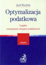 Optymalizacja podatkowa Legalne zmniejszanie obciążeń podatkowych. Autor: Wyciślok Józef. Dadada.pl Okładka książki Optymalizacja podatkowa Legalne zmniejszanie obciążeń podatkowych