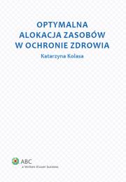 Okładka książki Optymalna alokacja zasobów w ochronie zdrowia