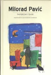 Papierowy teatr. Autor: Pavic Milorad. Dadada.pl Okładka książki Papierowy teatr