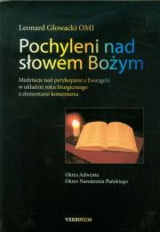 Pochyleni nad słowem Bożym Okres Adwentu Okres Narodzenia Pańskiego. Autor: Głowacki Leonard. Dadada.pl Okładka książki Pochyleni nad słowem Bożym Okres Adwentu Okres Narodzenia Pańskiego