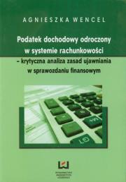 Podatek dochodowy odroczony w systemie rachunkowości. Autor: Wencel Agnieszka. Dadada.pl Okładka książki Podatek dochodowy odroczony w systemie rachunkowości