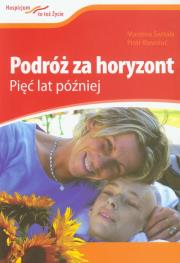 Podróż za horyzont Pięć lat później. Autor: Świtała Marzena, Kławsiuć Piotr. Dadada.pl Okładka książki Podróż za horyzont Pięć lat później