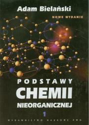 Podstawy chemii nieorganicznej t.1. Autor: Bielański Adam. Dadada.pl Okładka książki Podstawy chemii nieorganicznej t.1
