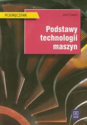 Okładka książki Podstawy technologii maszyn Podręcznik